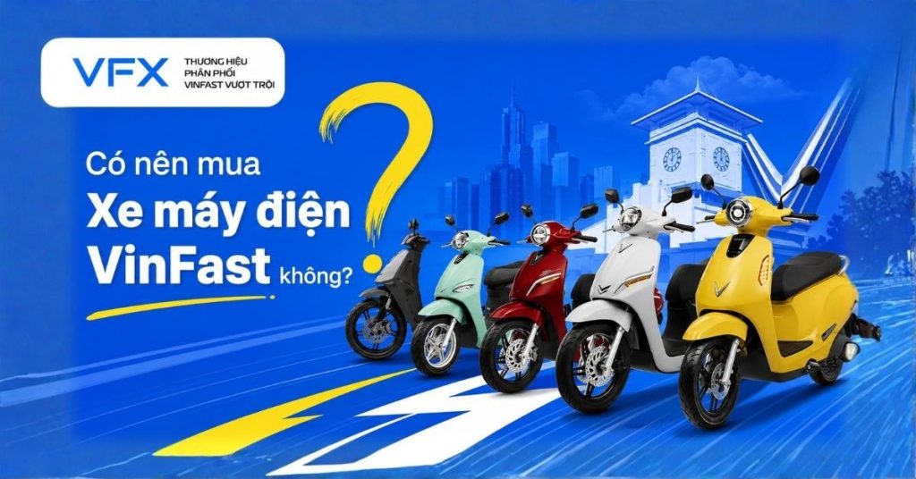Có nên mua xe máy điện VinFast không?