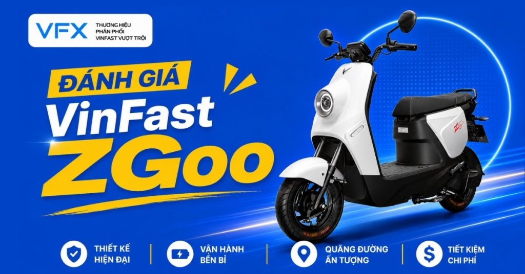 Đánh giá VinFast Zgoo: Có đáng mua không? Chi phí vận hành và trải nghiệm thực tế