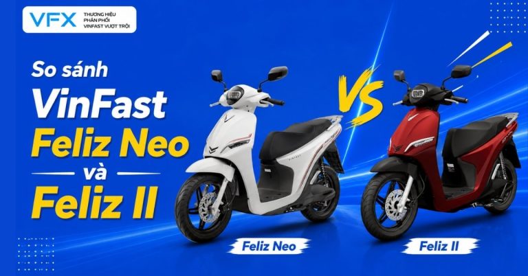 So sánh VinFast Feliz Neo và Feliz II: Đâu là lựa chọn đáng mua hơn cho nhu cầu đi phố?