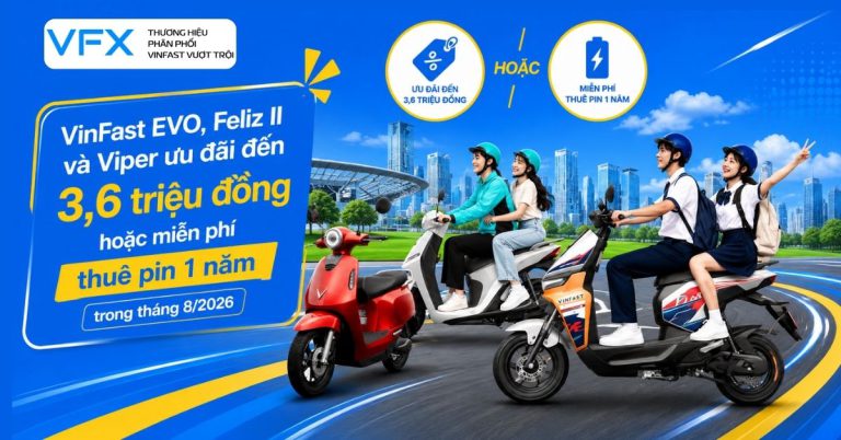 VinFast EVO, Feliz II và Viper ưu đãi đến 3,6 triệu đồng hoặc miễn phí thuê pin 1 năm trong tháng 8/2026