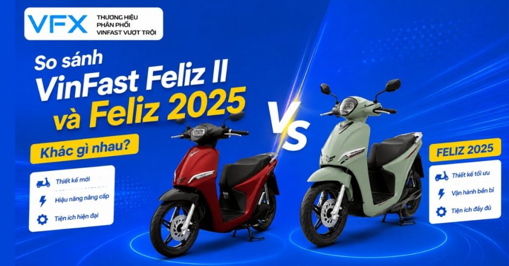 so sánh VinFast Feliz II và Feliz 2025