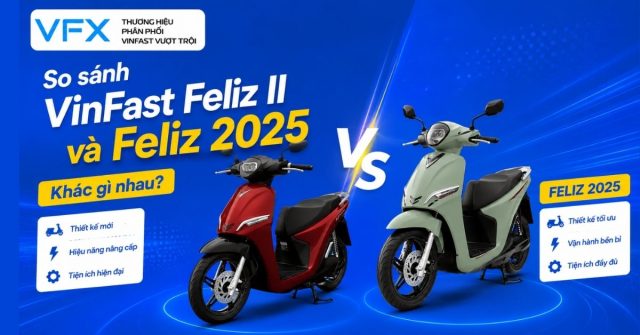 so sánh VinFast Feliz II và Feliz 2025