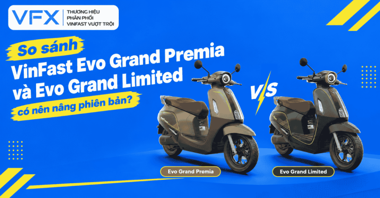 So sánh VinFast Evo Grand Premia và Evo Grand Limited có nên nâng phiên bản?