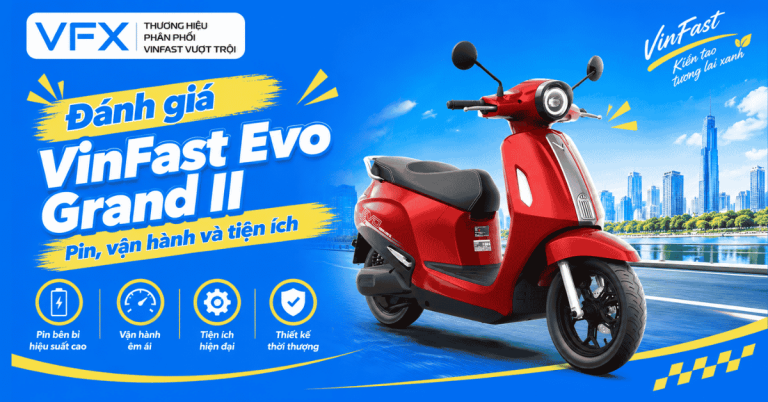 Đánh giá VinFast Evo Grand II: Pin, vận hành và tiện ích